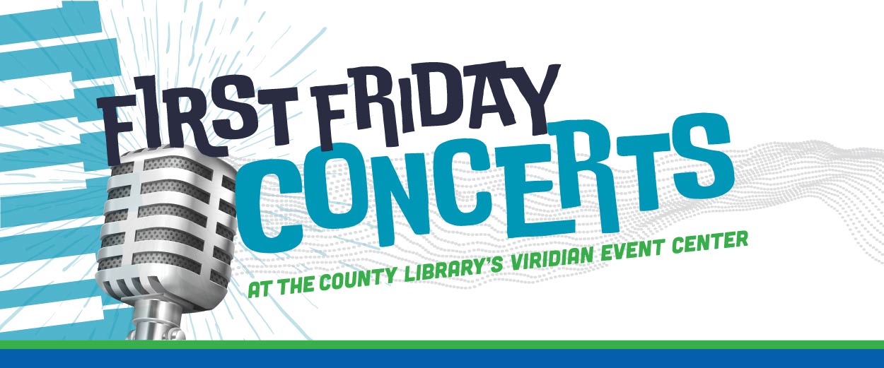 First Friday Concerts at the County Library's Viridian Event Center